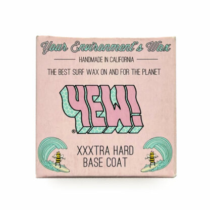 YEW! Your Environment's Wax *High Performance Series XXXTRA HARD BASE COAT SURF WAX*